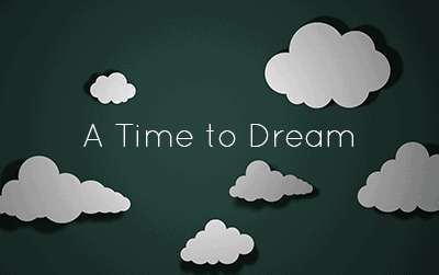 A time To Dream